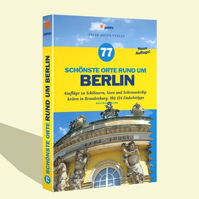 77 schönste Orte rund um Berlin