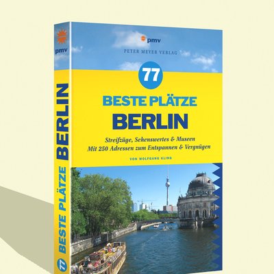 77 beste Plätze Berlin